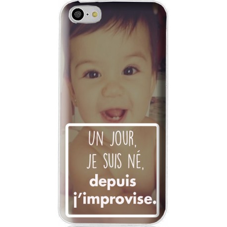 Coque avec citation personnalisable iPhone 5C "Un jour je suis né, depuis j'improvise"
